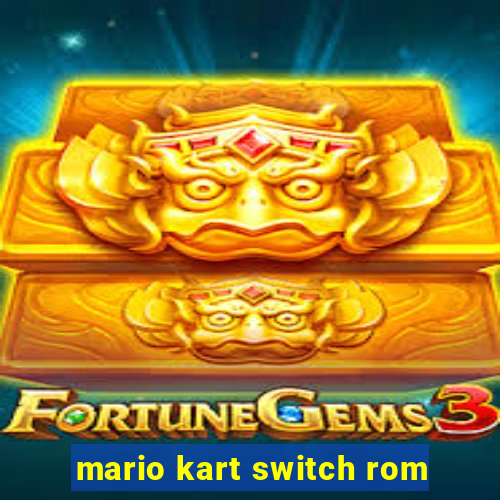 mario kart switch rom